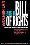 Hentoff, Nat: Living the Bill of Rights: How to Be an Authentic American