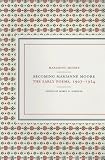Moore, Marianne: Becoming Marianne Moore: The Early Poems, 1907-1924