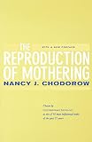 Chodorow, Nancy: The Reproduction of Mothering: Psychoanalysis and the Sociology of Gender