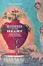 Business of the Heart: Religion and Emotion&hellip;