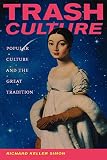 Simon, Richard Keller: Trash Culture: Popular Culture and the Great Tradition Simon, Richard Keller: Trash Culture: Popular Culture and the Great Tradition