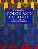 Gage, John: Color and Culture: Practice and Meaning from Antiquity to Abstraction Gage, John: Color and Culture: Practice and Meaning from Antiquity to Abstraction
