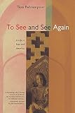 Bahrampour, Tara: To See and See Again: A Life in Iran and America