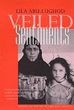 Abu-Lughod, Lila: Veiled Sentiments: Honor and Poetry in a Bedouin Society