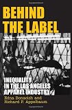 Bonacich, Edna: Behind the Label: Inequality in the Los Angeles Apparel Industry