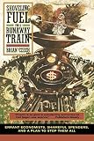 Czech, Brian: Shoveling Fuel for a Runaway Train: Errant Economists, Shameful Spenders, and a Plan to Stop Them All Czech, Brian: Shoveling Fuel for a Runaway Train: Errant Economists, Shameful Spenders, and a Plan to Stop Them All