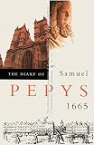 Pepys, Samuel: The Diary of Samuel Pepys: 1665 Pepys, Samuel: The Diary of Samuel Pepys: 1665