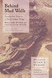 Wiser, William: Behind Mud Walls: Seventy-Five Years in a North Indian Village