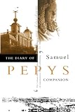 Pepys, Samuel: The Diary of Samuel Pepys-Companion: A New and Complete Transcription Companion Pepys, Samuel: The Diary of Samuel Pepys-Companion: A New and Complete Transcription Companion