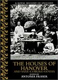 Clarke, John: The Houses of Hanover & Saxe-Coburg-Gotha