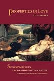 Slavitt, David R.: Propertius in Love: The Elegies