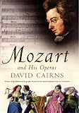 Cairns, David: Mozart And His Operas Cairns, David: Mozart And His Operas
