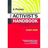 Shaw, Randy: The Activist's Handbook: A Primer