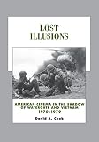 Cook, David A.: Lost Illusions: American Cinema in the Shadow of Watergate and Vietnam, 1970-1979