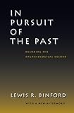 Binford, Lewis R.: In Pursuit of the Past: Decoding the Archaeological Record  With a New Afterword