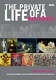 Bohm-Duchen, Monica: The Private Life of a Masterpiece: Uncovering the Forgotten Secrets and Hidden Life Histories of Iconic Masterpieces