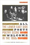 Kane, Daniel: All Poets Welcome: The Lower East Side Poetry Scene in the 1960s