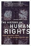 Ishay, Micheline: The History of Human Rights: From Ancient Times to the Globalization Era
