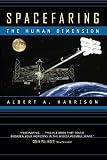 Harrison, Albert A.: Spacefaring: The Human Dimension