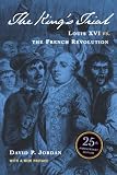 Jordan, David P.: The King's Trial: The French Revolution Vs. Louis XVI