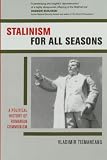 Tismaneanu, Vladimir: Stalinism for All Seasons: A Political History of Romanian Communism
