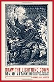 Schiffer, Michael B.: Draw the Lighting Down: Benjamin Franklin and Electrical Technology in the Age of Enlightenment Schiffer, Michael B.: Draw the Lighting Down: Benjamin Franklin and Electrical Technology in the Age of Enlightenment