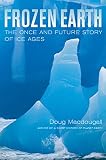 MacDougall, J. D.: Frozen Earth: The Once and Future Story of Ice Ages