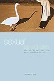 Zuk, Marlene: Sexual Selections: What We Can and Can't Learn About Sex from Animals Zuk, Marlene: Sexual Selections: What We Can and Can't Learn About Sex from Animals