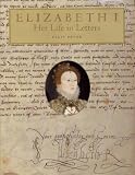 Elizabeth: Elizabeth I: Her Life in Letters Elizabeth: Elizabeth I: Her Life in Letters
