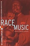 Ramsey, Guthrie P.: Race Music: Black Cultures from Bebop to Hip-Hop Ramsey, Guthrie P.: Race Music: Black Cultures from Bebop to Hip-Hop
