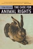 Regan, Tom: The Case for Animal Rights Regan, Tom: The Case for Animal Rights