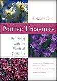 Smith, M. Nevin: Native Treasures: Gardening With the Plants of California Smith, M. Nevin: Native Treasures: Gardening With the Plants of California