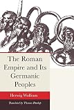 Wolfram, Herwig: The Roman Empire And Its Germanic Peoples Wolfram, Herwig: The Roman Empire And Its Germanic Peoples
