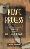 Quandt, William B.: Peace Process: American Diplomacy And The Arab-Israeli Conflict Since 1967 Quandt, William B.: Peace Process: American Diplomacy And The Arab-Israeli Conflict Since 1967