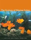 Horn, Michael H.: The Ecology of Marine Fishes: California And Adjacent Waters Horn, Michael H.: The Ecology of Marine Fishes: California And Adjacent Waters