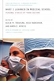 Takakuwa, K. M.: What I Learned in Medical School: Personal Stories of Young Doctors Takakuwa, K. M.: What I Learned in Medical School: Personal Stories of Young Doctors