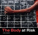 Squiers, Carol: The Body at Risk: Photography of Disorder, Illness, And Healing Squiers, Carol: The Body at Risk: Photography of Disorder, Illness, And Healing