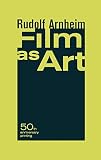 Arnheim, Rudolf: Film As Art