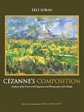 Cezanne, Paul: Cezanne's Composition: Analysis of His Form With Diagrams And Photographs of His Motifs Cezanne, Paul: Cezanne's Composition: Analysis of His Form With Diagrams And Photographs of His Motifs