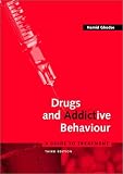 Ghodse, Hamid: Drugs and Addictive Behaviour: A Guide to Treatment Ghodse, Hamid: Drugs and Addictive Behaviour: A Guide to Treatment