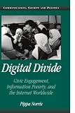 Norris, Pippa: Digital Divide: Civic Engagement, Information Poverty, and the Internet Worldwide Norris, Pippa: Digital Divide: Civic Engagement, Information Poverty, and the Internet Worldwide
