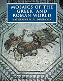 Dunbabin, Katherine: Mosaics of the Greek and Roman World