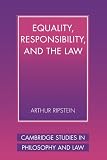 Ripstein, Arthur: Equality, Responsibility, and the Law