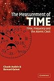 Audoin, Claude: The Measurement of Time: Time, Frequency and the Atomic Clock