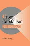 Kang, David C.: Crony Capitalism : Corruption and Development in South Korea and the Philippines Kang, David C.: Crony Capitalism : Corruption and Development in South Korea and the Philippines