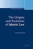 Hallaq, Wael B.: The Origins And Evolution Of Islamic Law Hallaq, Wael B.: The Origins And Evolution Of Islamic Law