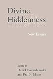 Howard-Snyder, Daniel: Divine Hiddenness : New Essays Howard-Snyder, Daniel: Divine Hiddenness : New Essays