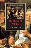 Freudenburg, Kirk: The Cambridge Companion To Roman Satire Freudenburg, Kirk: The Cambridge Companion To Roman Satire