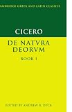 Dyck, Andrew R.: Cicero Bk. I : De Natura Deorum Dyck, Andrew R.: Cicero Bk. I : De Natura Deorum
