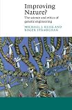 Straughan, Roger: Improving Nature?: The Science and Ethics of Genetic Engineering Straughan, Roger: Improving Nature?: The Science and Ethics of Genetic Engineering